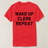 Wake Up Clerk Herhaalt Funny Classic TShirt (Design voorkant)