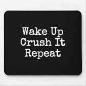 Wake Up Crush It Repeat Motivation Muismat (Voorkant)