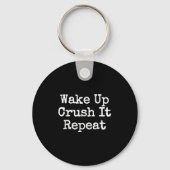 Wake Up Crush It Repeat Motivation  Sleutelhanger (Voorkant)
