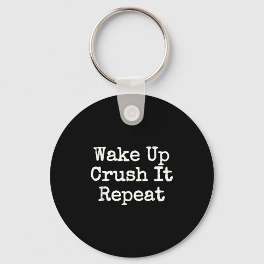Wake Up Crush It Repeat Motivation  Sleutelhanger (Voorkant)