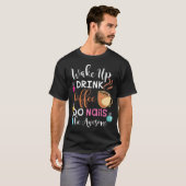 Wake-up Drink Koffie Nails Nail Tech T-shirt (Voorkant volledig)