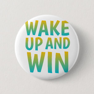 Wake Up en Win Motiverende Typografie Ronde Button 5,7 Cm