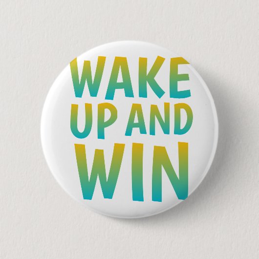 Wake Up en Win Motiverende Typografie Ronde Button 5,7 Cm (Voorkant)