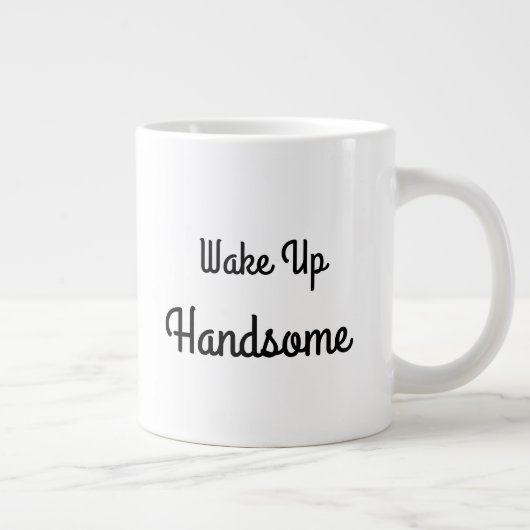 Wake Up Handsome Gift Mug Grote Koffiekop (Rechts)