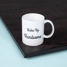 Wake Up Handsome Gift Mug Grote Koffiekop