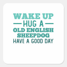 Wake Up, Hug een oude Engelse Sheepdog