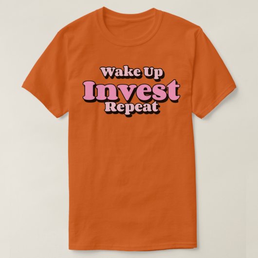 Wake Up Invest Herhalen T-shirt (Design voorkant)