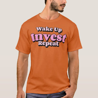 Wake Up Invest Herhalen T-shirt