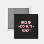 Wake Up Kick Butt Repeat Fun Cool Motivational !  Magneet (Voorkant / Achterkant)