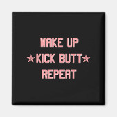 Wake Up Kick Butt Repeat Fun Cool Motivational !  Magneet (Voorkant)