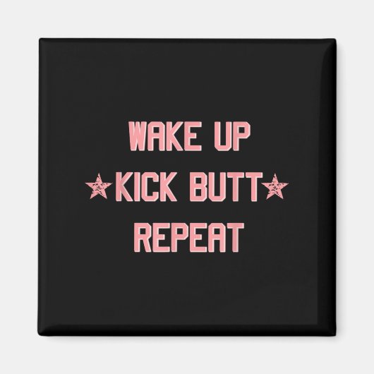 Wake Up Kick Butt Repeat Fun Cool Motivational !  Magneet (Voorkant)