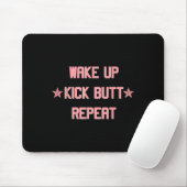 Wake Up Kick Butt Repeat Fun Cool Motivational !  Muismat (Met muis)