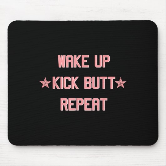 Wake Up Kick Butt Repeat Fun Cool Motivational !  Muismat (Voorkant)