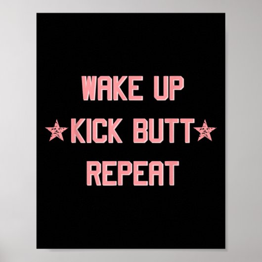 Wake Up Kick Butt Repeat Fun Cool Motivational !  Poster (Voorkant)