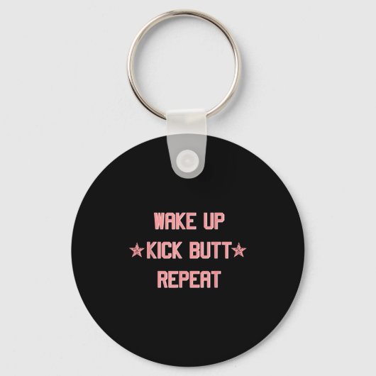 Wake Up Kick Butt Repeat Fun Cool Motivational ! Sleutelhanger (Voorkant)