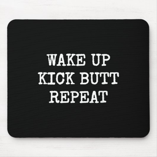 Wake Up Kick Butt Repeat Motivation Muismat (Voorkant)