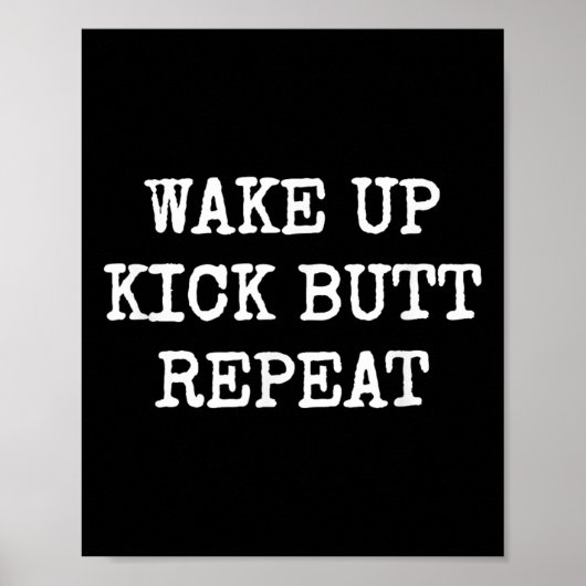 Wake Up Kick Butt Repeat Motivation  Poster (Voorkant)
