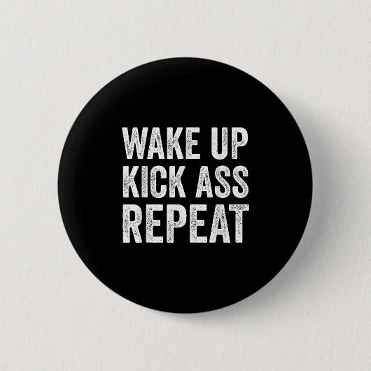 Wake Up Kick Repea,funny Quote Workout Motivation Ronde Button 5,7 Cm (Voorkant)