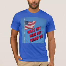 Wake Up Man Up, opkomen voor de vlag T-shirt
