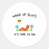 Wake Up S It's Time To Sin Ronde Sticker (Voorkant)