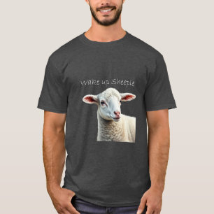 Wake Up Sheeple Conspiracy Theory Quote T-shirt