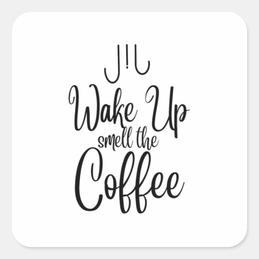 Wake-up typografie met koffiegeur vierkante sticker (Voorkant)