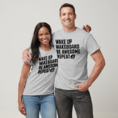Wake-up Wakeboard Wees Geweldige Herhaal Wakeboard T-shirt (Unisex)