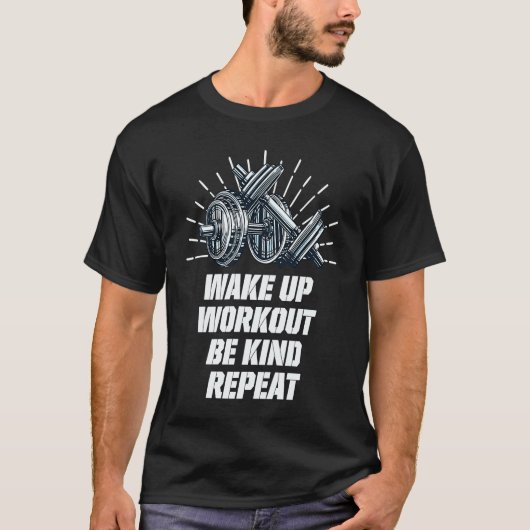 Wake Up Workout Be Kind Gym Motivational Quote Fit T-shirt (Voorkant)