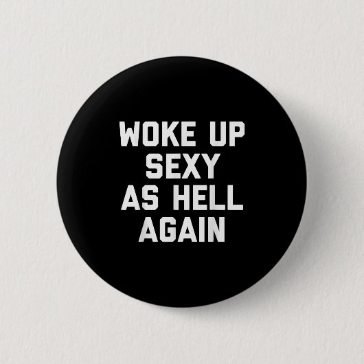 Wake Up Y als Hell Again Grappig Sarcastisch Gezeg Ronde Button 5,7 Cm (Voorkant)