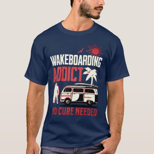 Wakeboard Addict Geen remedie Nodig Wakeboarding T-shirt (Voorkant)