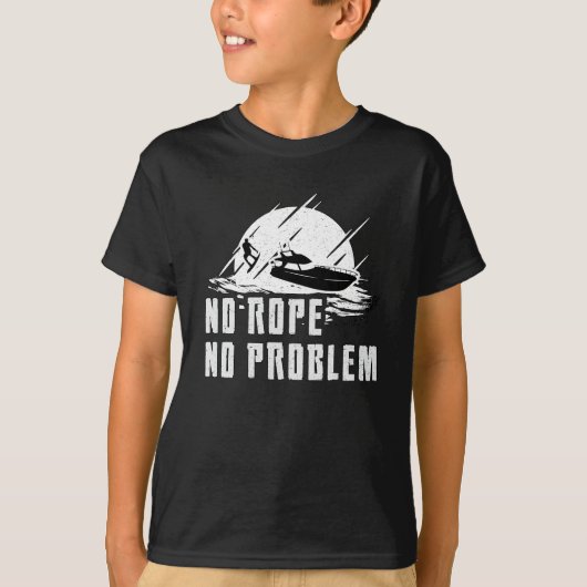 Wakeboard No Rope No Problem Wake Wakeboarding T-shirt (Voorkant)