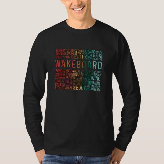 Wakeboard Quote Wakeboarder Wake Wakeboarding T-shirt (Voorkant)