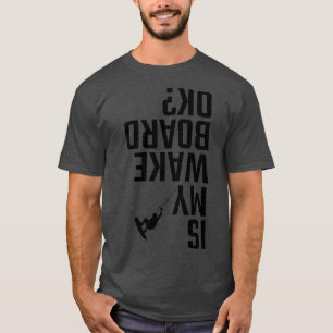 wakeboarden 4 t-shirt