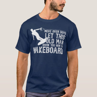 Wakeboarden Lethis Ouwe Man Laat Je Het Zien T-shirt