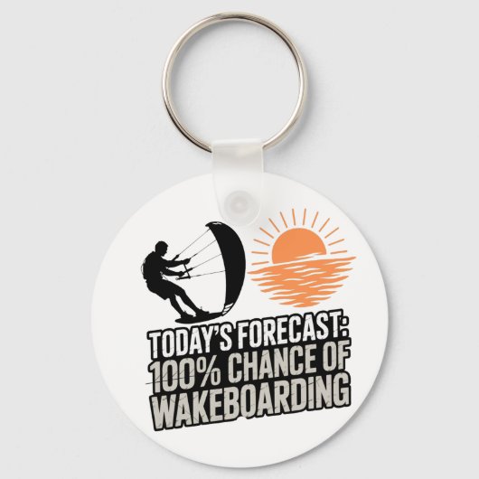 Wakeboarden Vandaag Voorspelling 100% Kans Grappig Sleutelhanger (Voorkant)