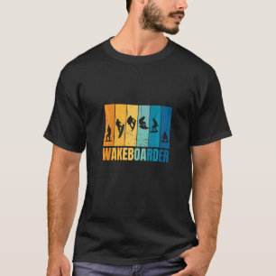 Wakeboarden Wakeboarder Wakeboard Training Wakeboa T-shirt