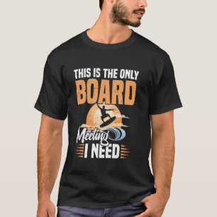 Wakeboarder Board Meeting Ik heb Wakeboarding Wake T-shirt