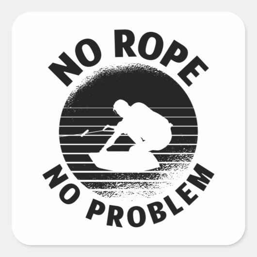 Wakeboarder No Rope No Problem Wake Wakeboarder Vierkante Sticker (Voorkant)
