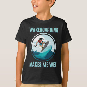 Wakeboarding maakt me nat Water Sports Addict T-shirt