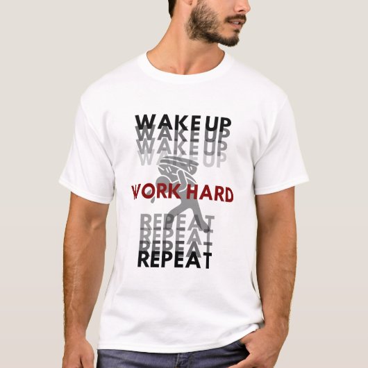 WAKEER WORDEN. HARD WERKEN. HERHALEN T-SHIRT (Voorkant)