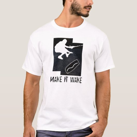 wakeskate, MAAK HET WACHTEN T-shirt (Voorkant)