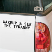 WAKEUP EN ZIE DE TYRANNY BUMPERSTICKER (Op Truck)