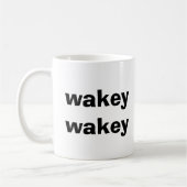 WAKEY WAKEY COFFEE MOK (Links)