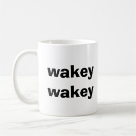 WAKEY WAKEY COFFEE MOK