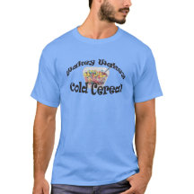 Wakey Wakey, Cold Cereal T-Shirt