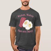Wakey, waze eieren en bakkerij! t-shirt (Voorkant)