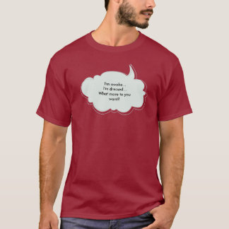 Wakker en gekleed, wat nog meer? t-shirt