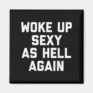 Wakker geworden als de hel opnieuw Funny Sarcasme Magneet
