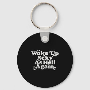 Wakker geworden als de hel opnieuw grappig gespann sleutelhanger