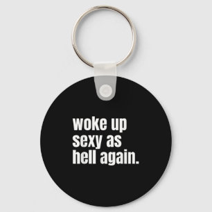 Wakker gewordenen Y als de hel opnieuw Funny Confi Sleutelhanger